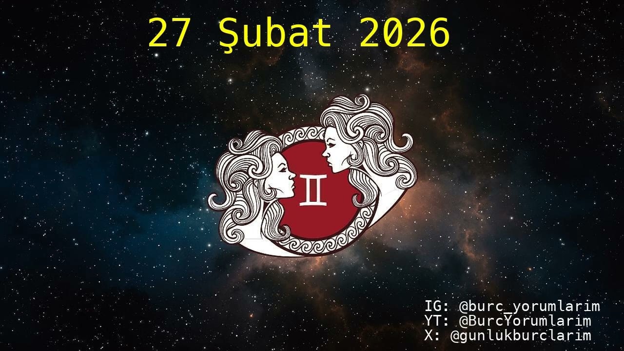 27 Şubat 2026 İkizler Burç Yorumları