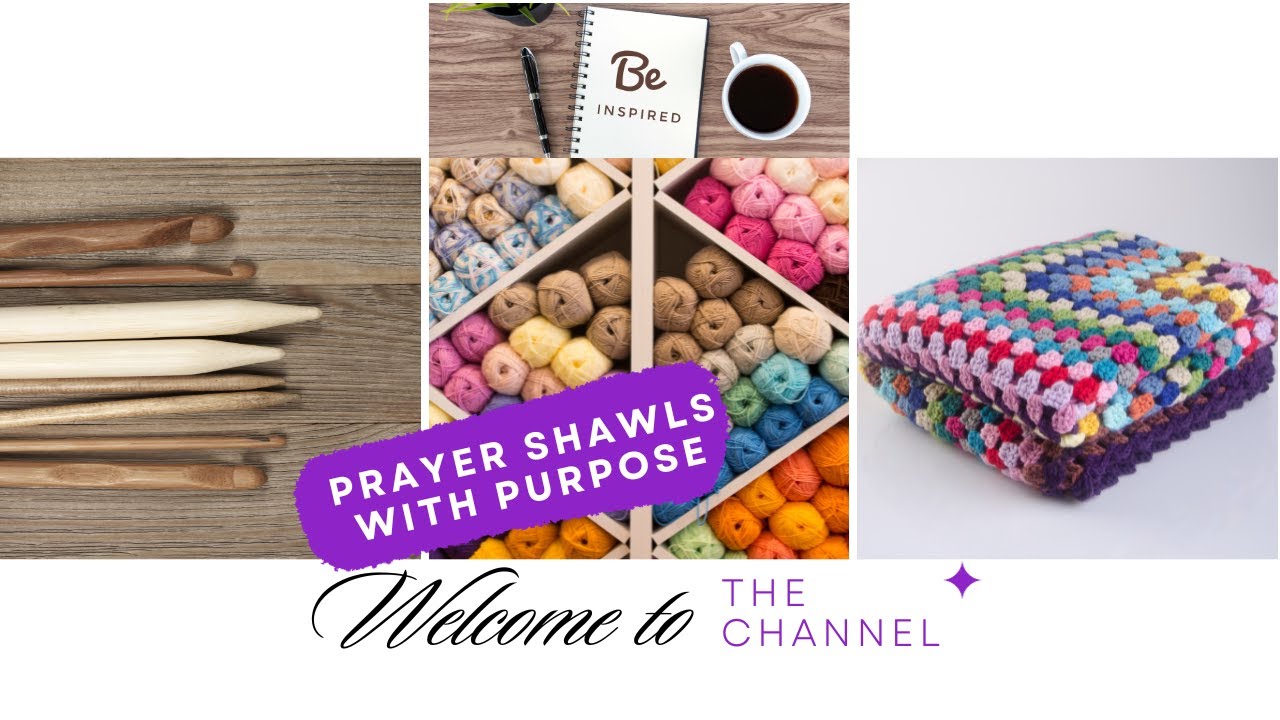 Welcome To The Prayer Shawls With Purpose Channel
