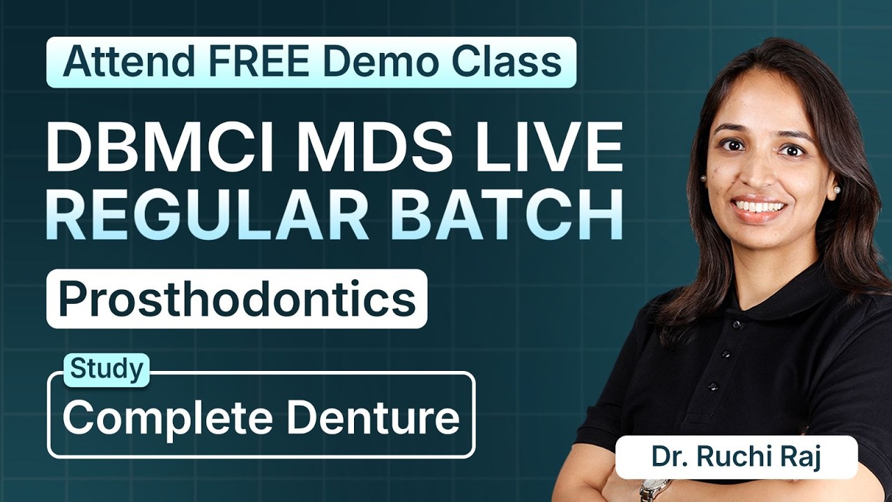 DBMCI MDS Regular Batch Demo | Dr. Ruchi Raj | Complete Dentures  | (Prosthodontics )