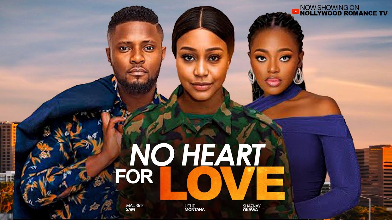 NO HEART FOR LOVE - UCHE MONTANA, MAURICE SAM, SHAZNAY OKAWA, 2026 Latest Trending Nigerian Movie