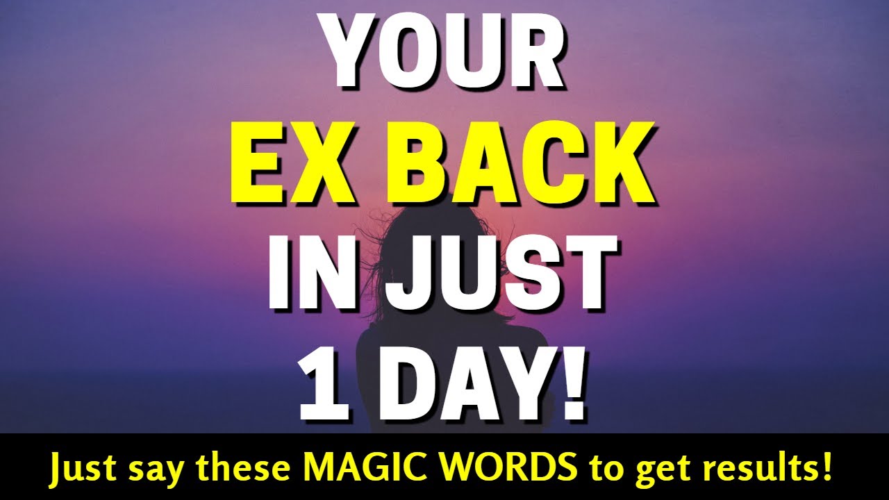 Magic Your EX BACK In Just 1 DAY! | Ex Back Spell