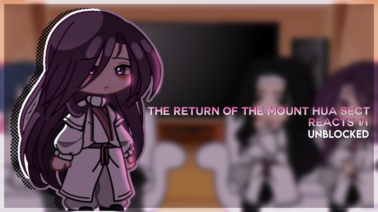 The Return of the Mount Hua Sect Reacts // yunn (UNBLOCKED)