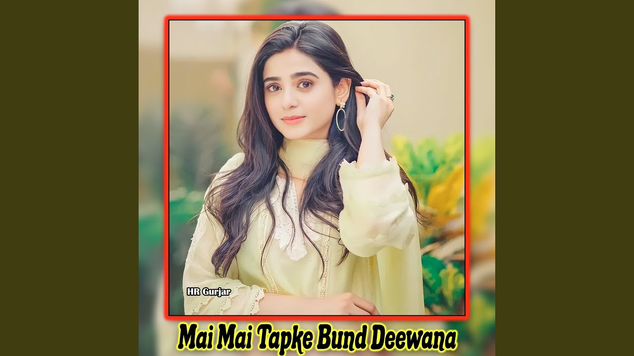 Mai Mai Tapke Bund Deewana