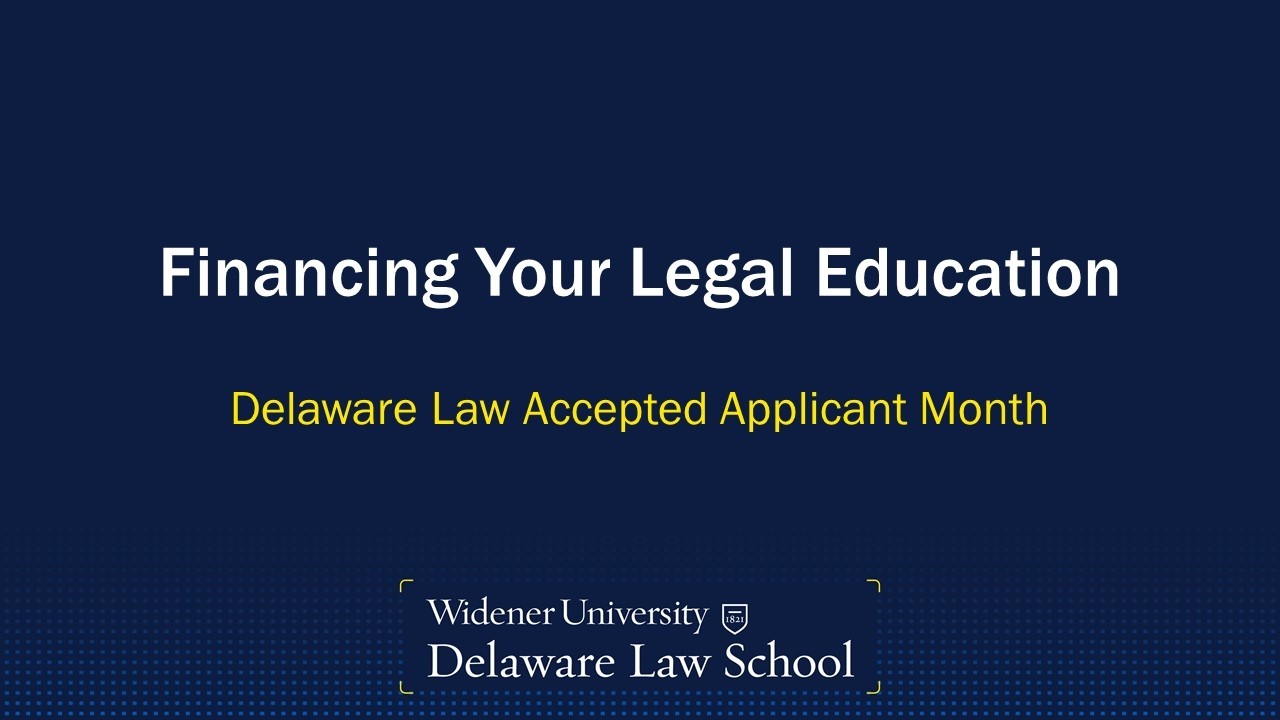 Delaware Law Financing Legal Education Accepted Applicant Event 2026
