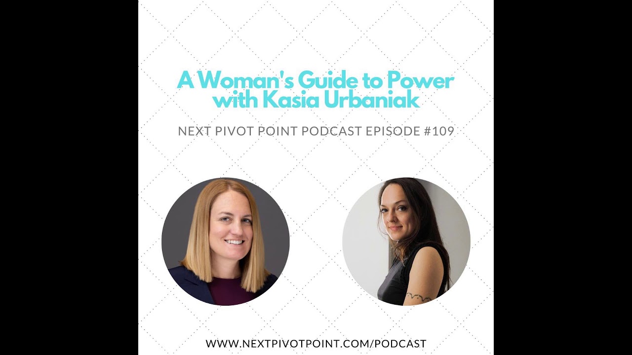 109: Kasia Urbaniak - A Woman's Guide to Power