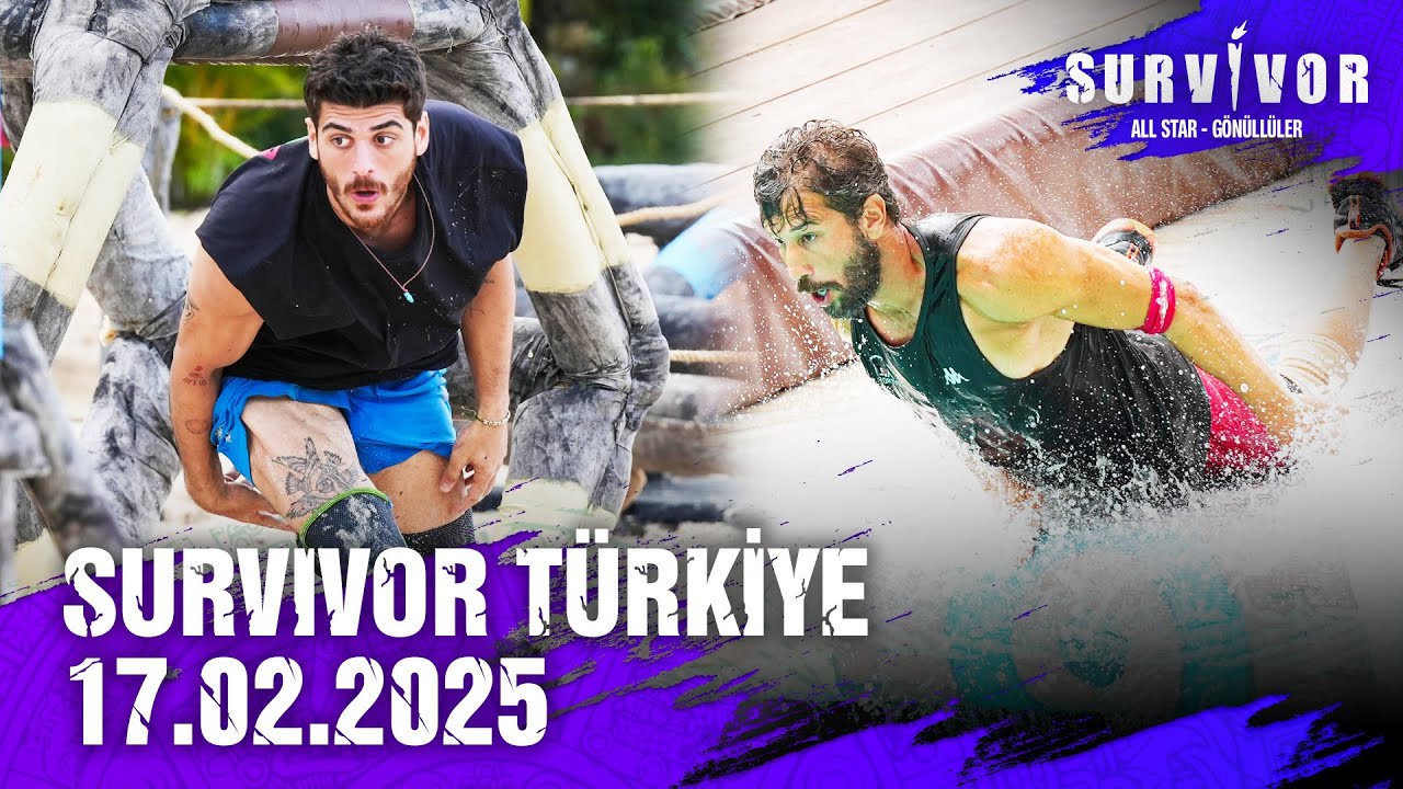 Survivor Türkiye 2025 | 17.02.2025 @SurvivorTurkiye