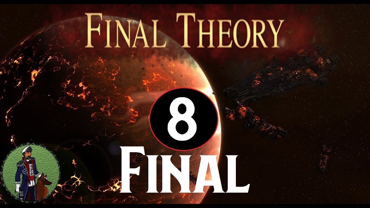 The Galaxy Remade (Final) | Final Theory Campaign Gameplay #8