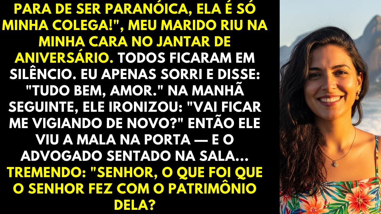 Meu marido riu na minha cara e disse 