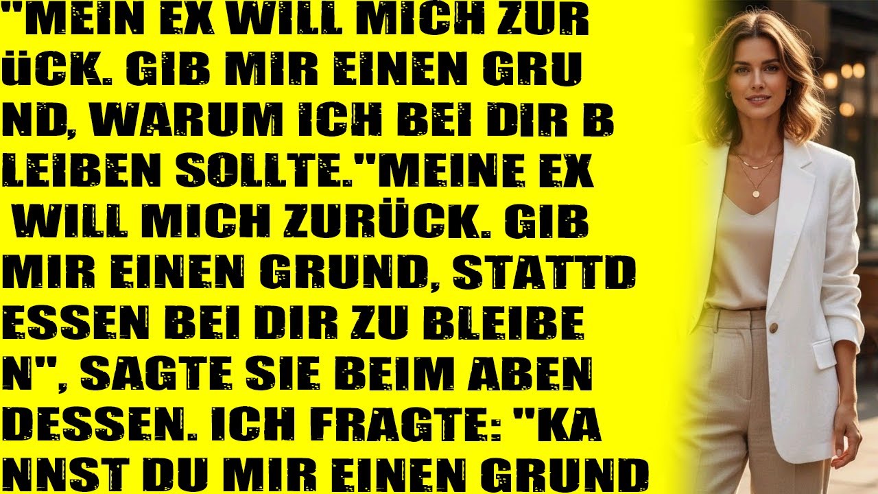 Beim Abendessen sagte sie: Mein Ex will mich zurück – gib mir einen Grund zu bleiben