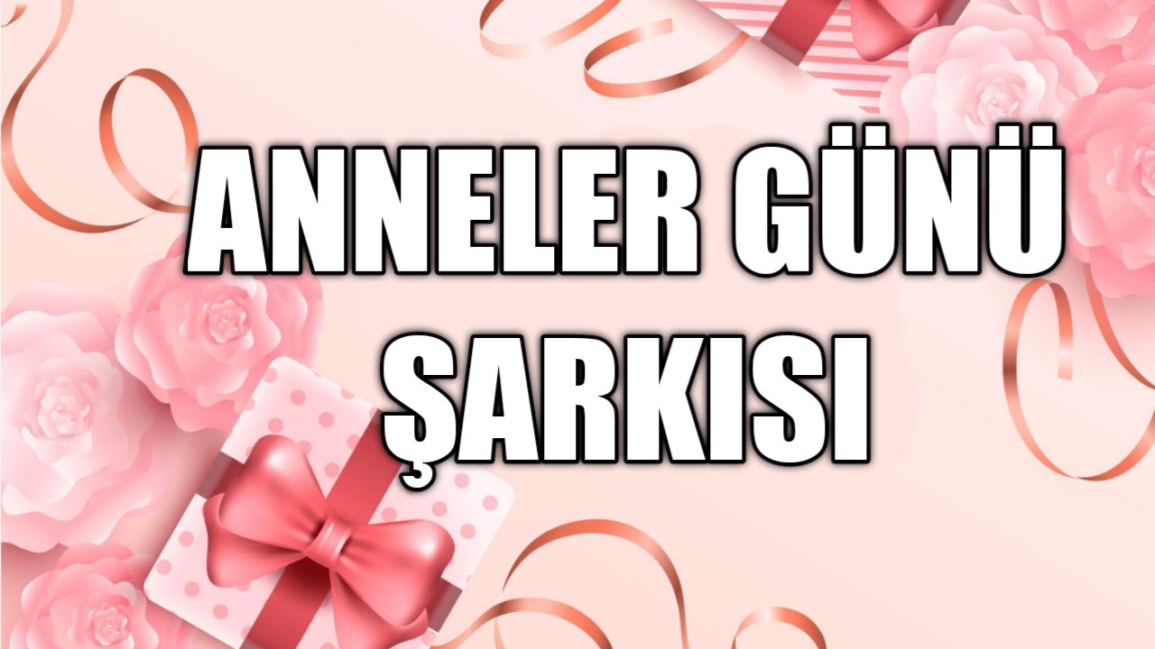 ANNELER GÜNÜ ŞARKISI ❤🎶
