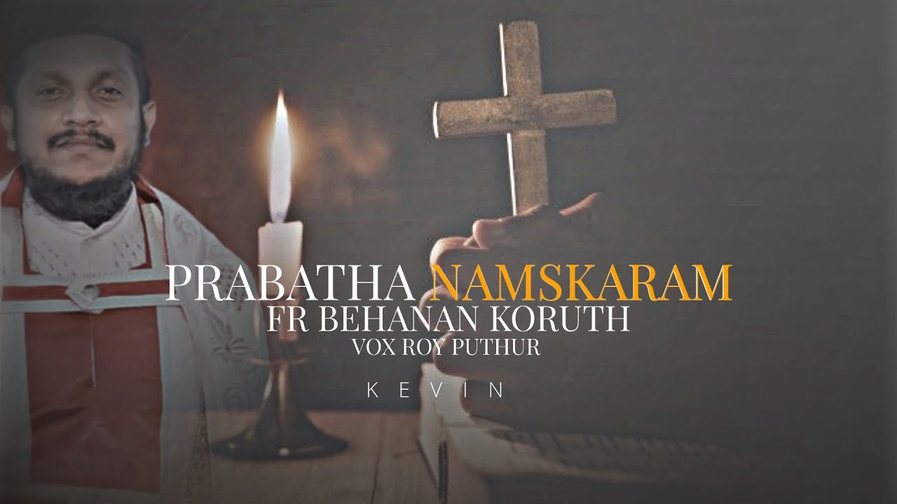 Prabatha namskaraam song | Morning Orthodox Prayer | song | Vox Fr behanan koruth | Roy puthur |