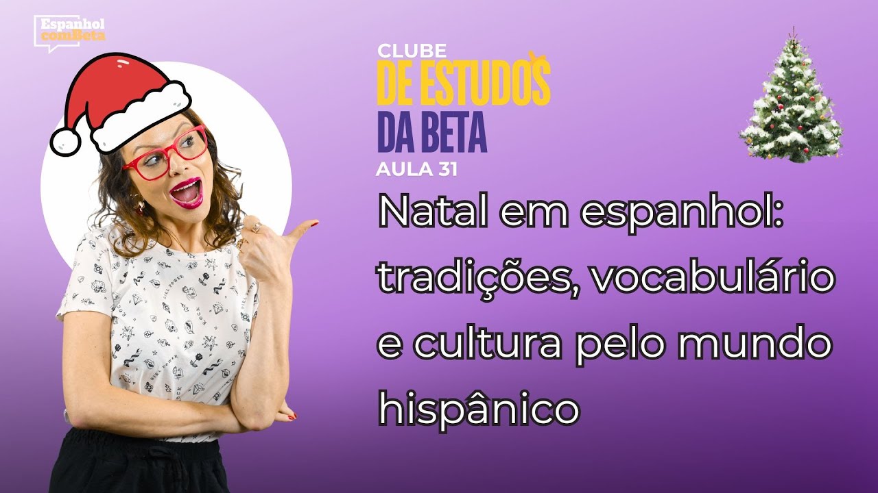 Natal em espanhol: tradições, vocabulário e cultura pelo mundo hispânico | CLUBE 31