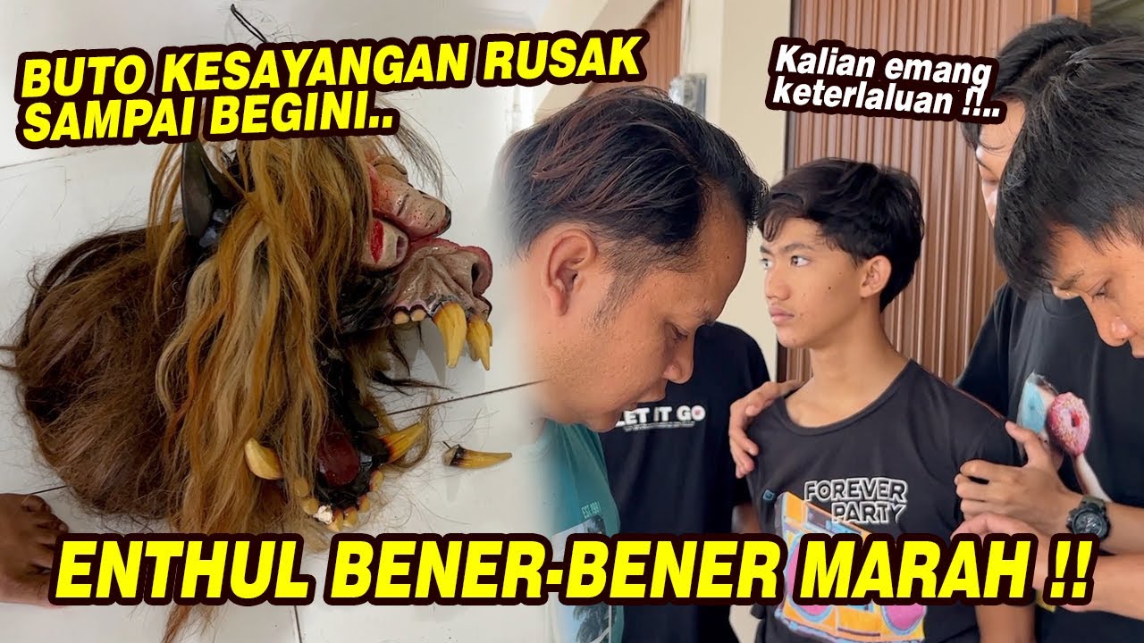 Buto kesayangan Enthul hancur berkeping-keping !! KAMI SEMUA AUTO P4NIK