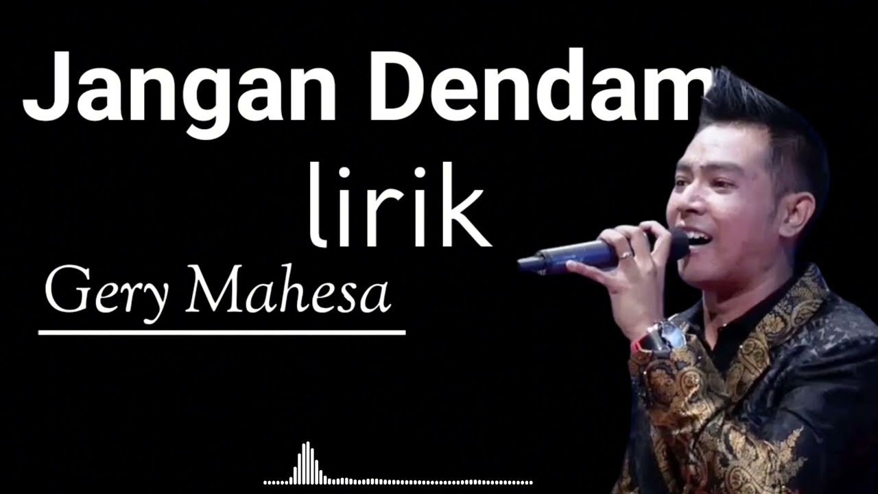 Jangan Dendam Lirik Gery Mahesa