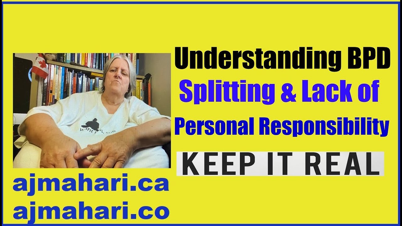 Borderline Splitting - BPD Lack of Responsibility