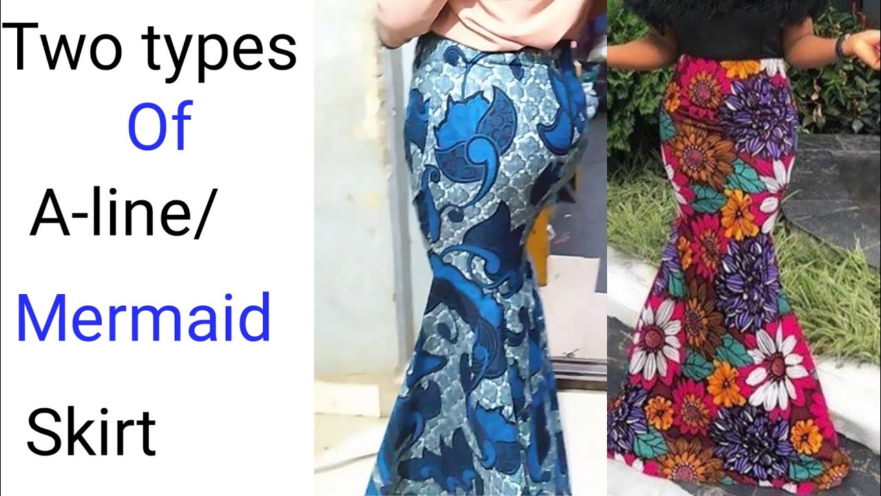 How to make two types of A-line/mermaid Skirt step by step (Detailed).....