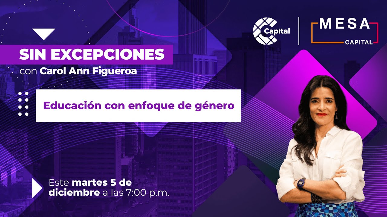 Educación con enfoque de género | Sin Excepciones - Mesa Capital | 5/12/23