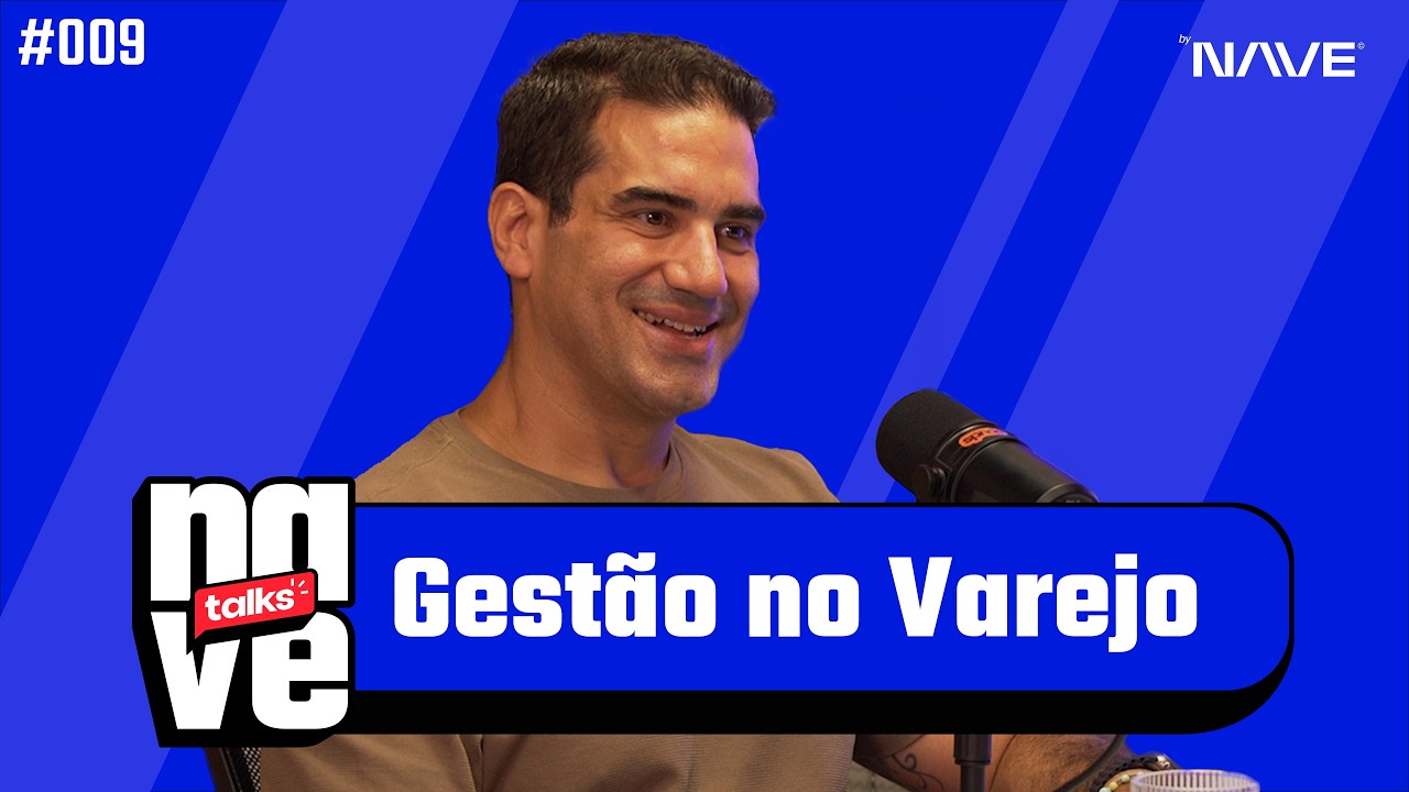 NAVE TALKS #9 - Leonardo Gê - Gestão no Varejo