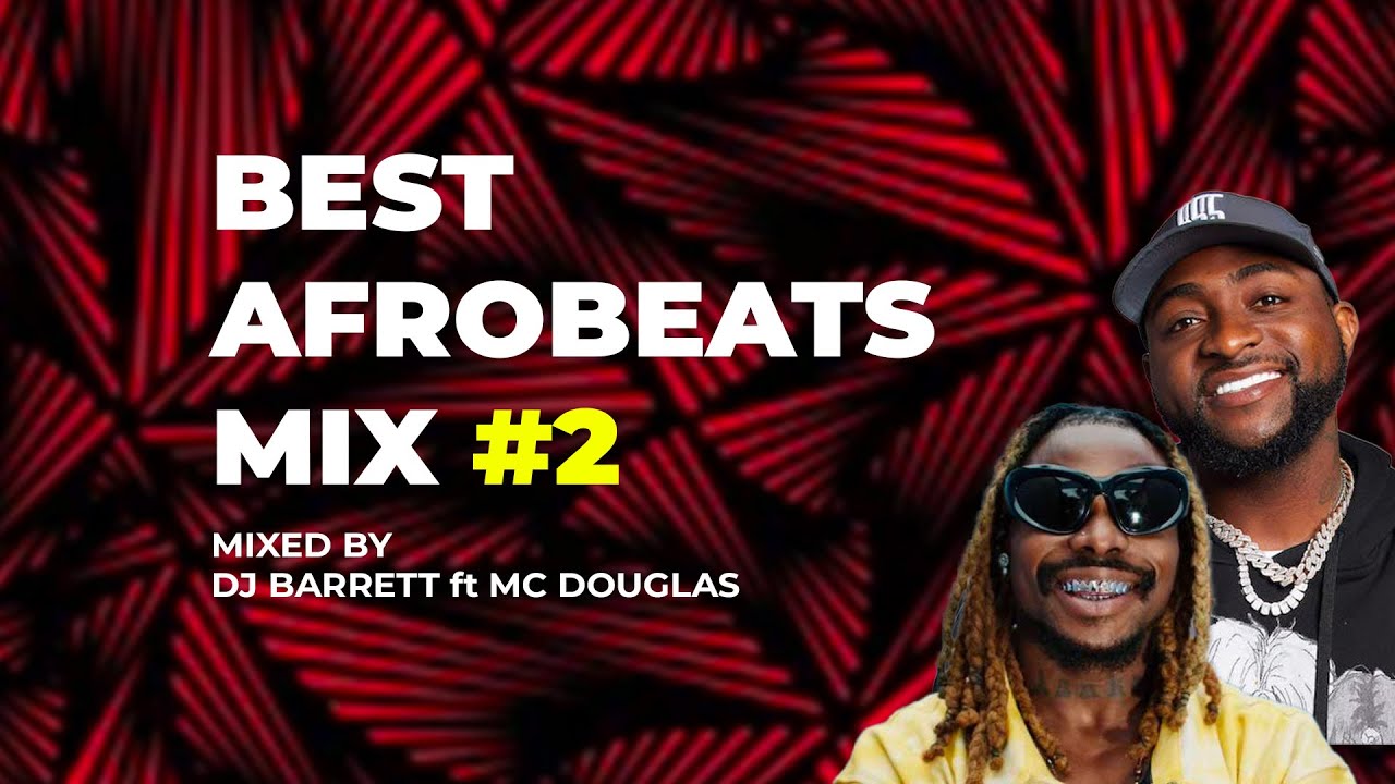 BEST AFROBEATS MIX 2025 - PART#2 - BARRETT ft MC DOUGLAS [BURNA BOY, REMA, ASAKE, DAVIDO, DIAMOND]