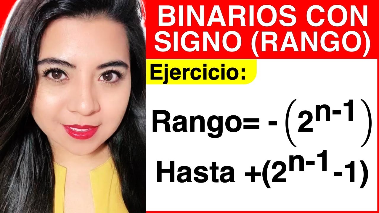 NÚMEROS BINARIOS con signo RANGO - (Explicación y ejercicios)