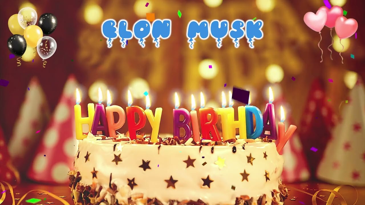 ELON MUSK Happy Birthday Song &ndash; Happy Birthday to You