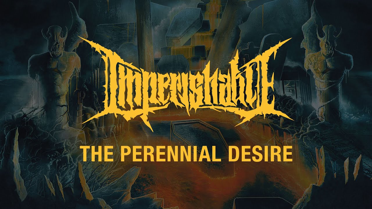 Imperishable - The Perennial Desire