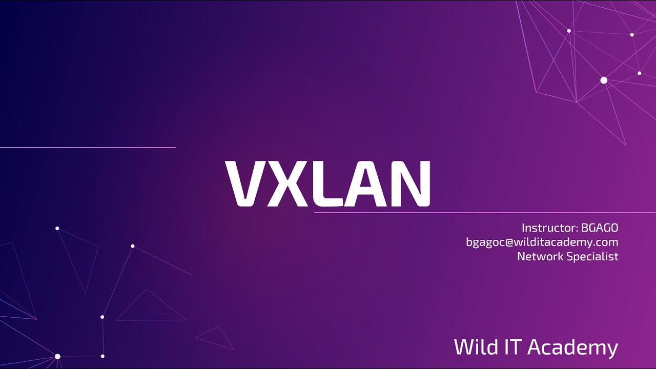 VXLAN Fundamentals | CCNP ENCOR 350-401 | Wild IT Academy