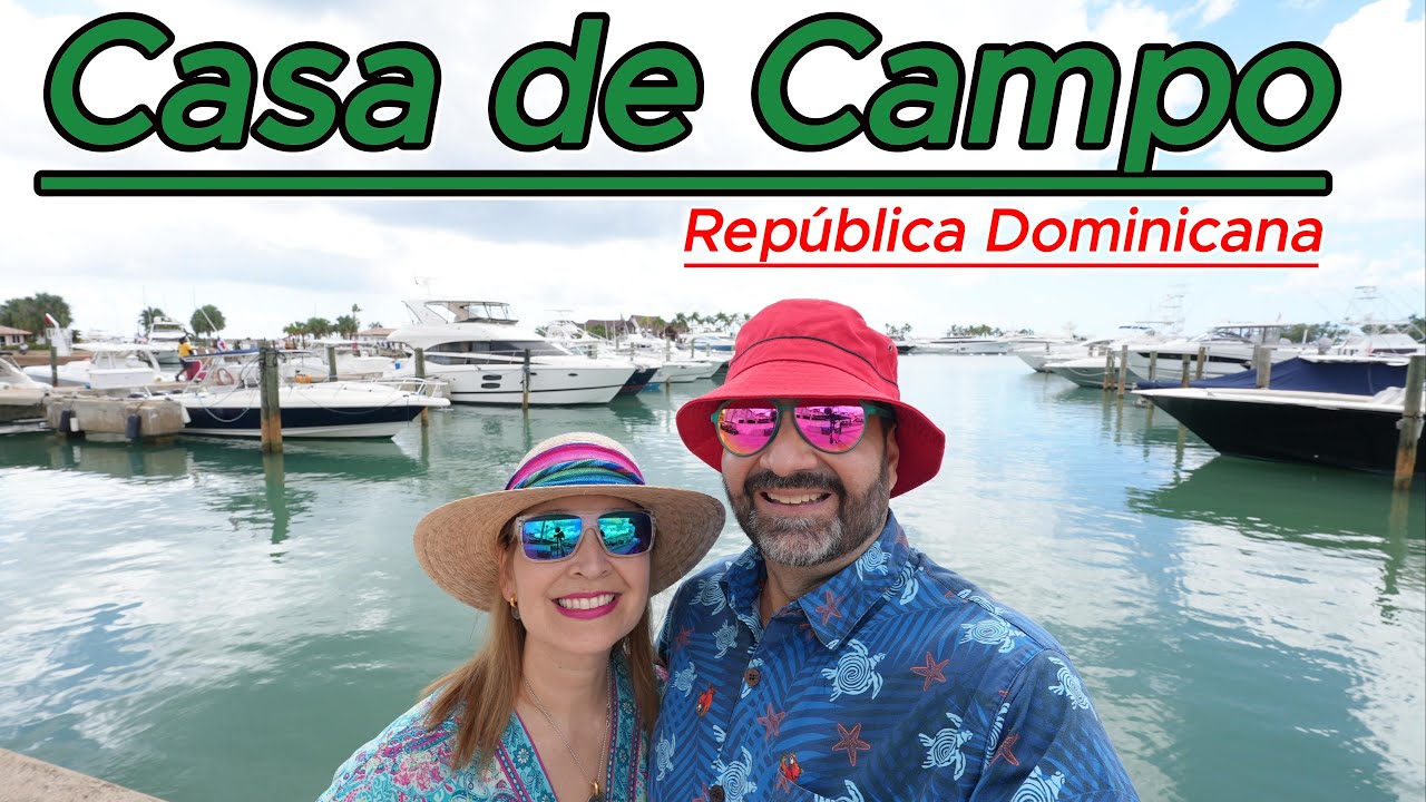 CASA DE CAMPO 🇩🇴El más completo y exclusivo Resort de la República Dominicana. La más completa guía.