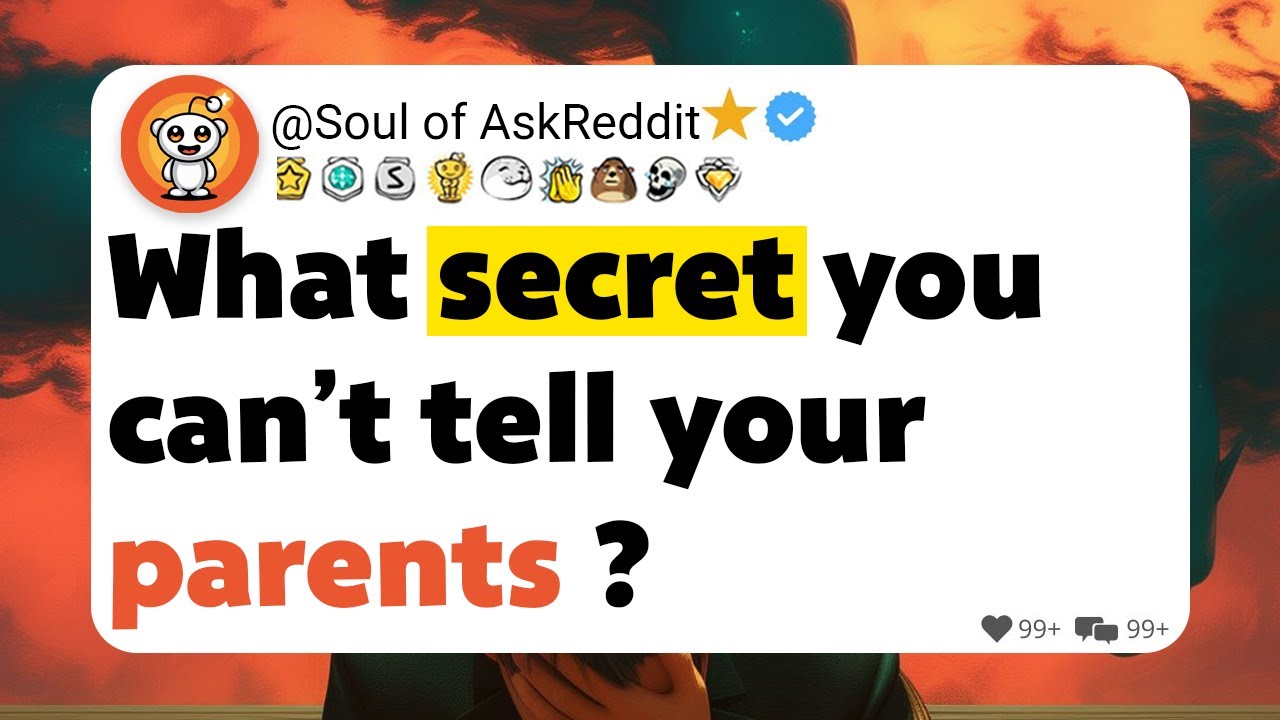 What secret you can&rsquo;t tell your parents?