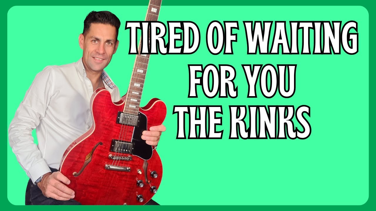 How to play Tired of waiting for you by The Kinks on the guitar