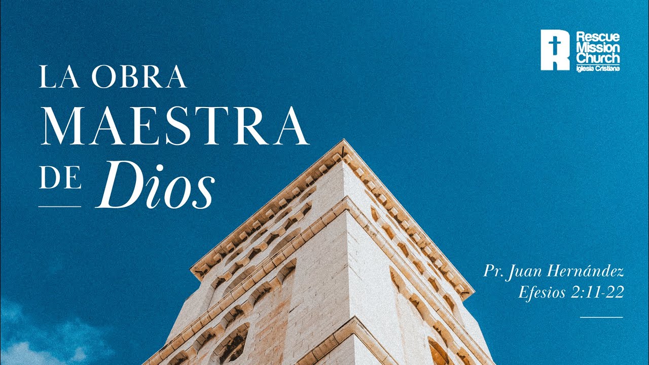 La obra maestra de Dios | Efesios 2:11-22 | Pr. Juan Hernández