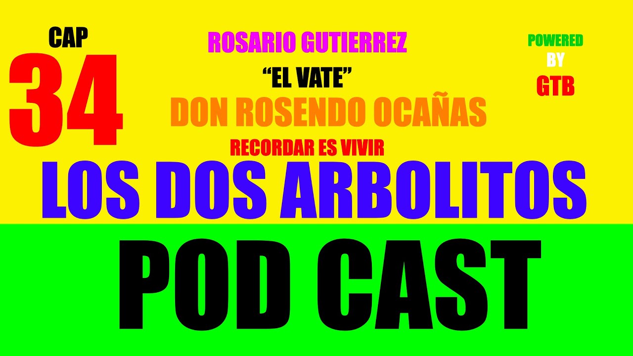Los Dos Arbolitos CAP 34 Don Rosendo Ocañas RG
