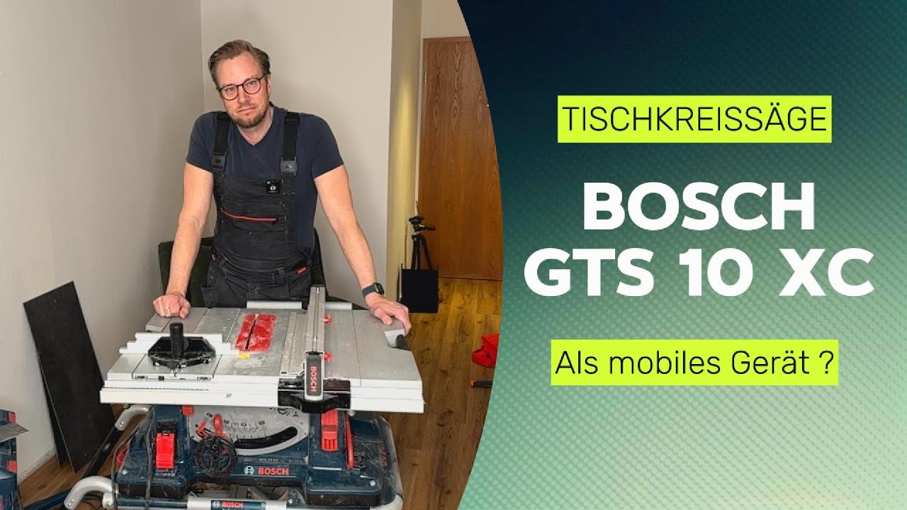 🔧 Bosch GTS 10 XC Tischkreissäge im mobilen Härtetest – Ist sie ihr Geld wert? 🔧