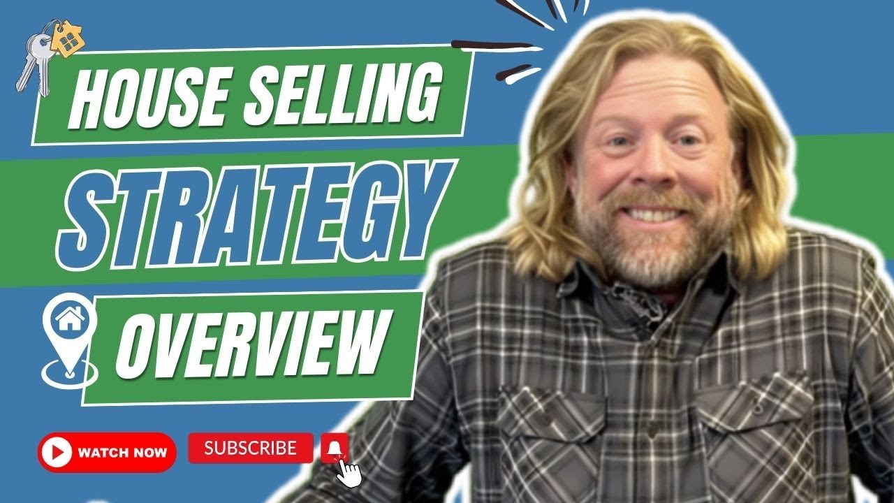 House Selling Strategy Overview