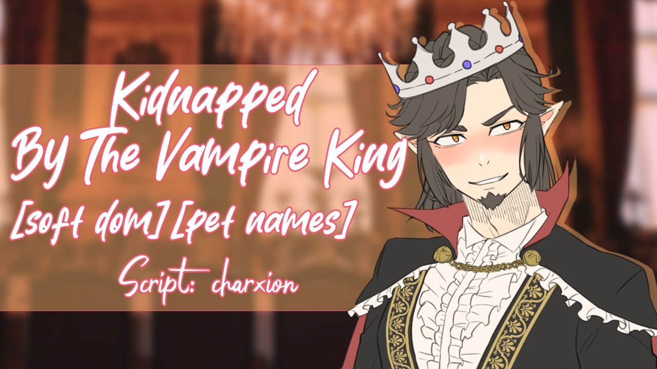 Kidnapped By The Vampire King [M4A] [ASMR Roleplay] [Hypnosis] [Fantasy] [Human Listener]