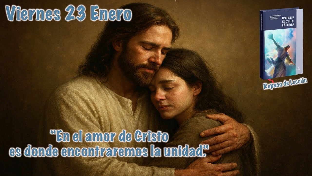 "Unidad mediante la humildad" | Viernes 23 Enero 2026 | Lección de Escuela Sabática