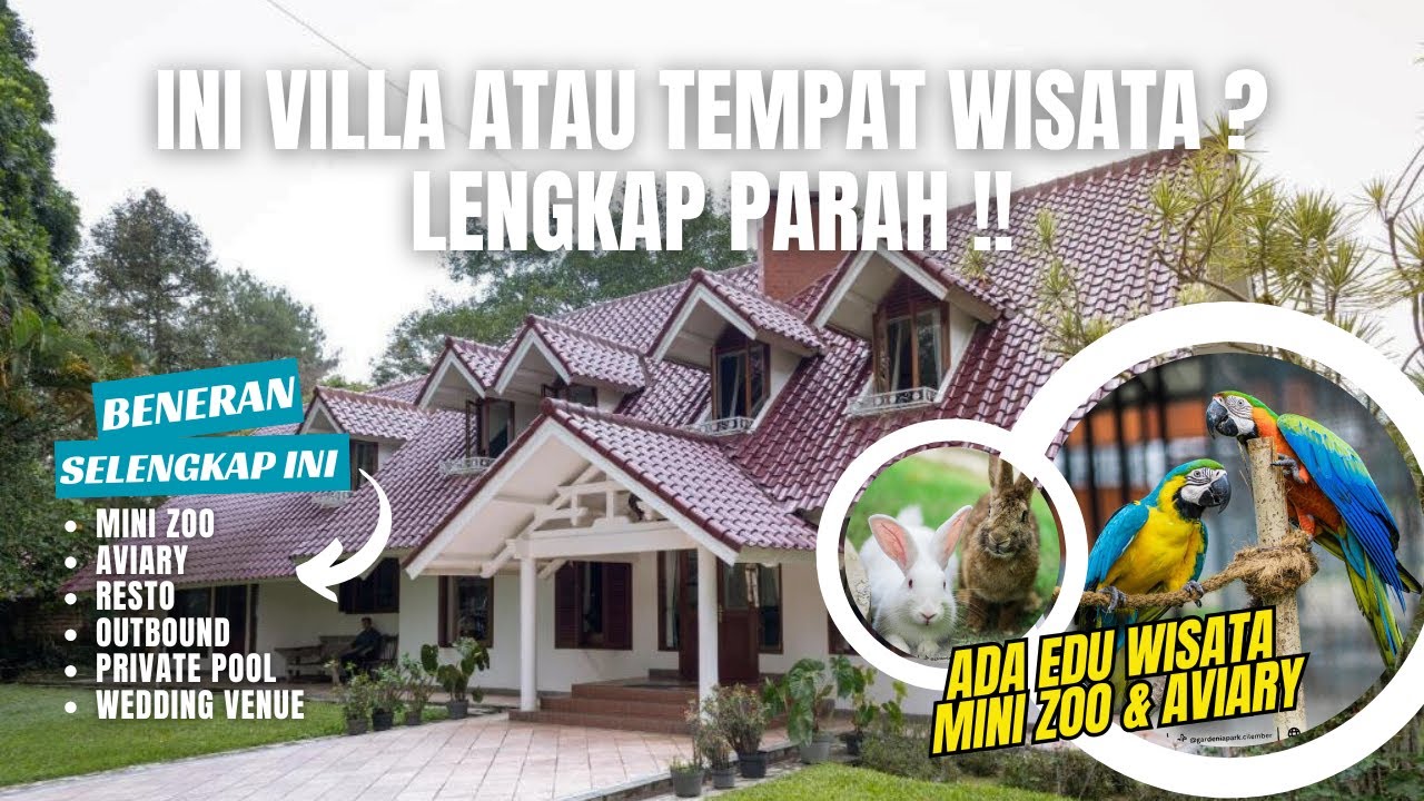 VILLA DENGAN FASILITAS WISATA TERLENGKAP DI PUNCAK BOGOR | Gardenia Park Cilember