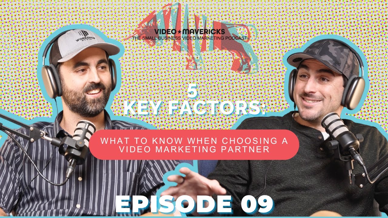 What to Look For When Choosing a Video Marketing Partner | Ep 9