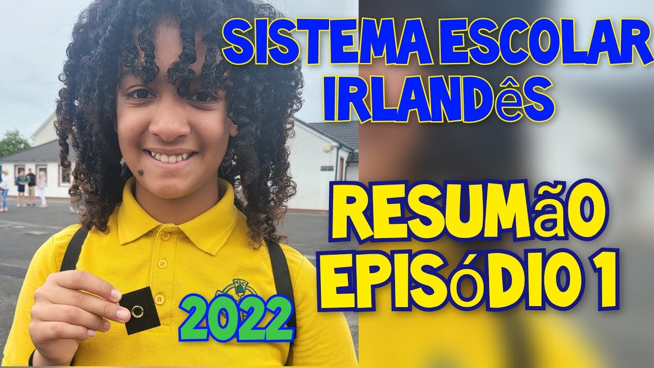 SISTEMA ESCOLAR IRLANDÊS EPISÓDIO 1
