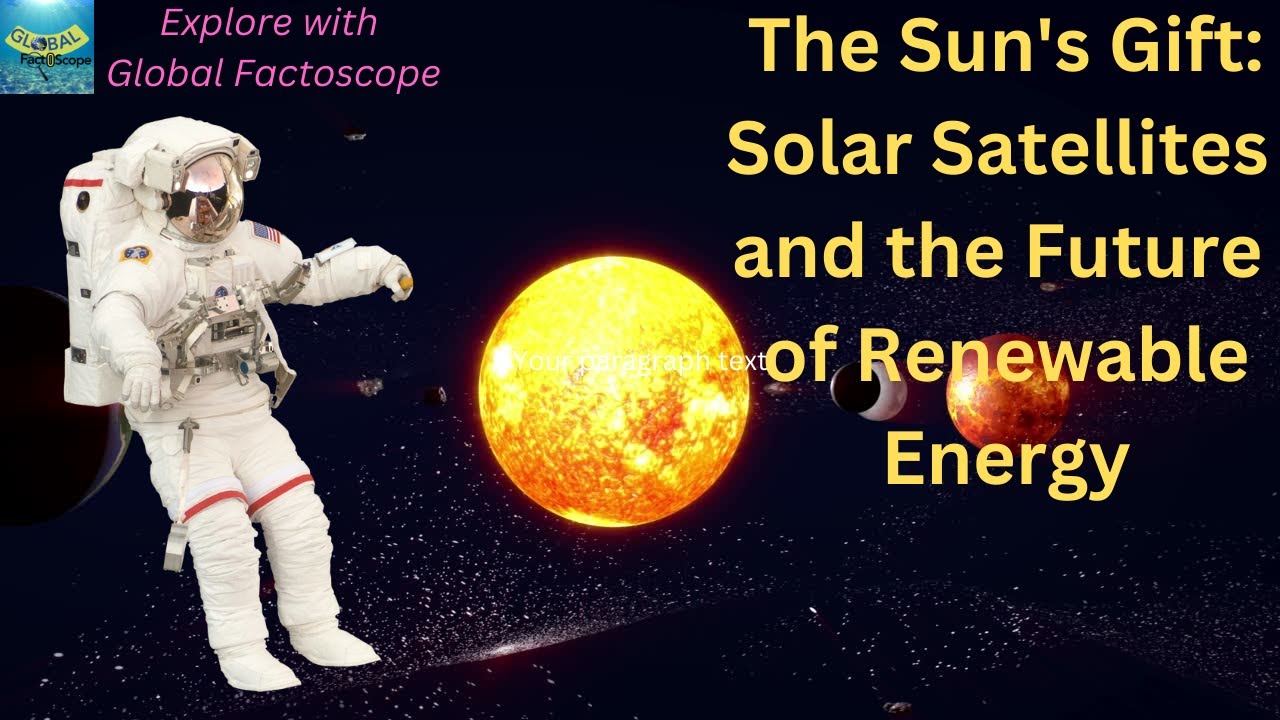 Solar Satellites: A Bright Idea for Earth's Energy Crisis