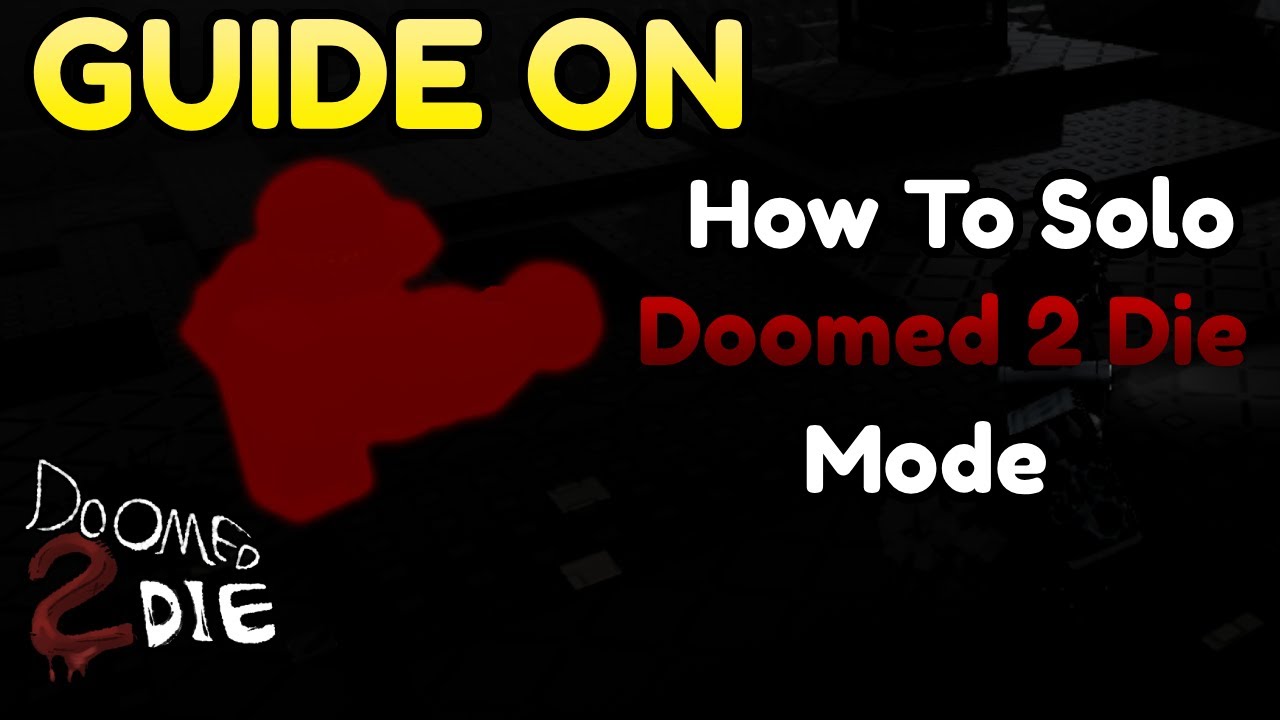 How 2 Solo Doomed 2 Die mode | Doomed 2 Die