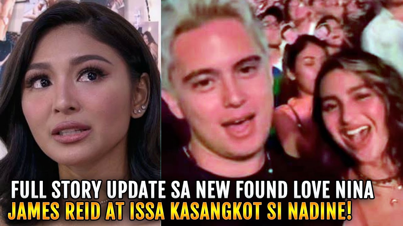 FULL STORY UPDATE sa NEW FOUND LOVE ni James Reid at Issa Pressman DAMAY si Nadine Lustre! Alamin