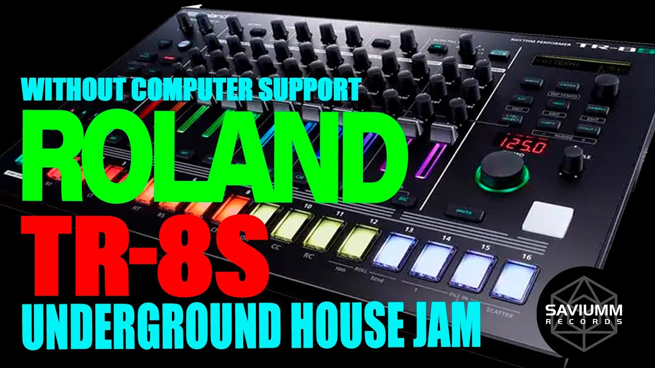 ROLAND TR-8S  | house underground jam