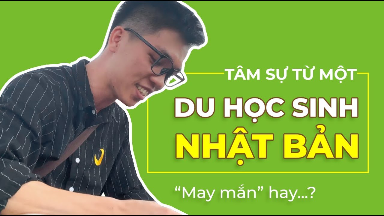 T&acirc;m sự từ một du học sinh Nhật Bản