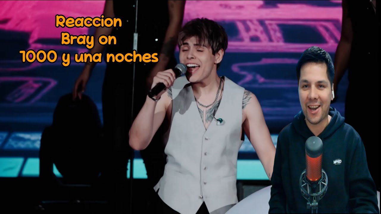 Reaccion BRAY ON   1000 y Una Noches En vivo