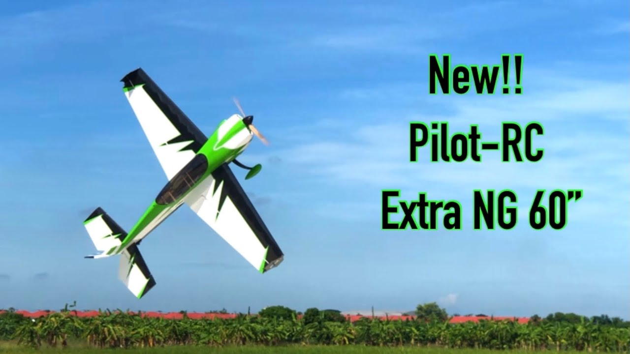 New!! Pilot-RC Extra NG 60” flown by RyuSintuphrom