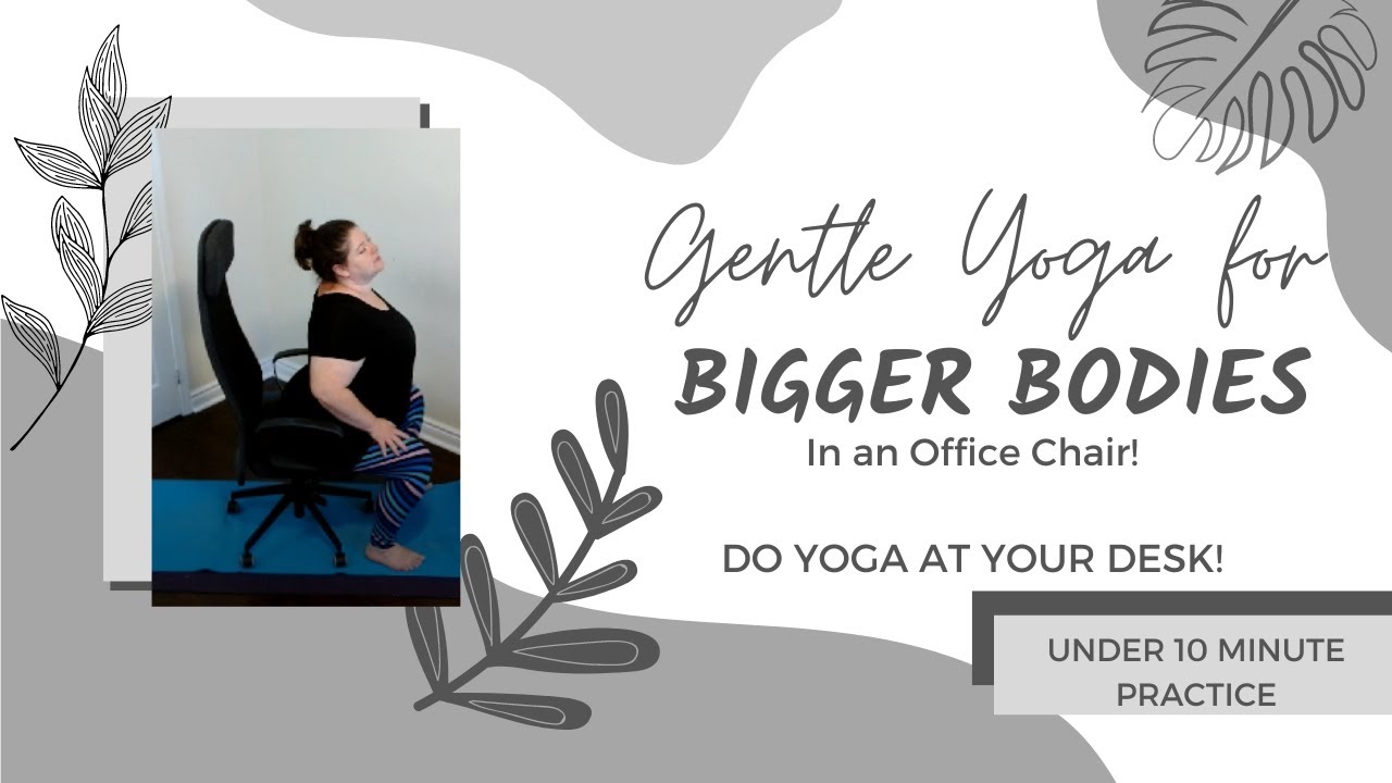 10 Minute Plus Size Stretches in Your Office Chair l Plus Size Yoga