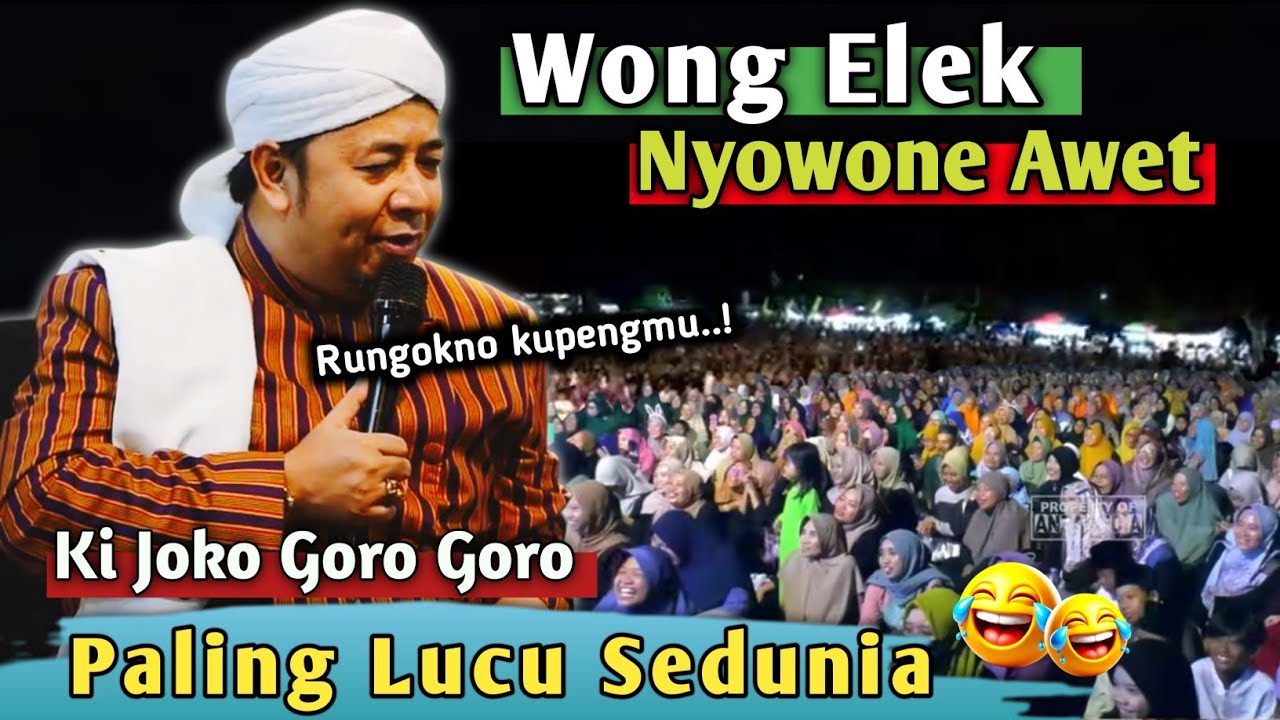 🔴 KI JOKO GORO GORO TERBARU | APIK ELEKE MENUNGSO TERGANTUNG ATINE | PENGAJIAN LUCU 2025