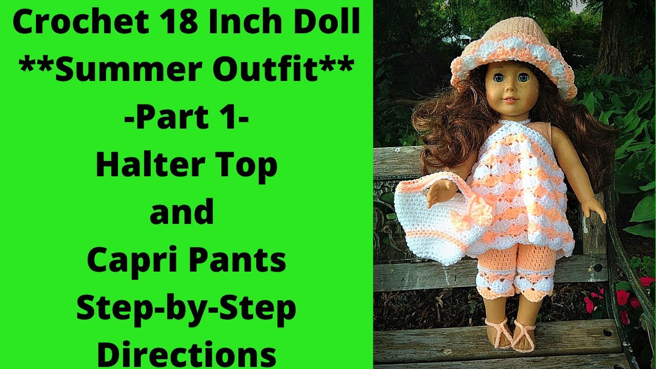 Part 1- Crochet 5 Piece 18 Inch Doll Summer Outfit- Top and Pants