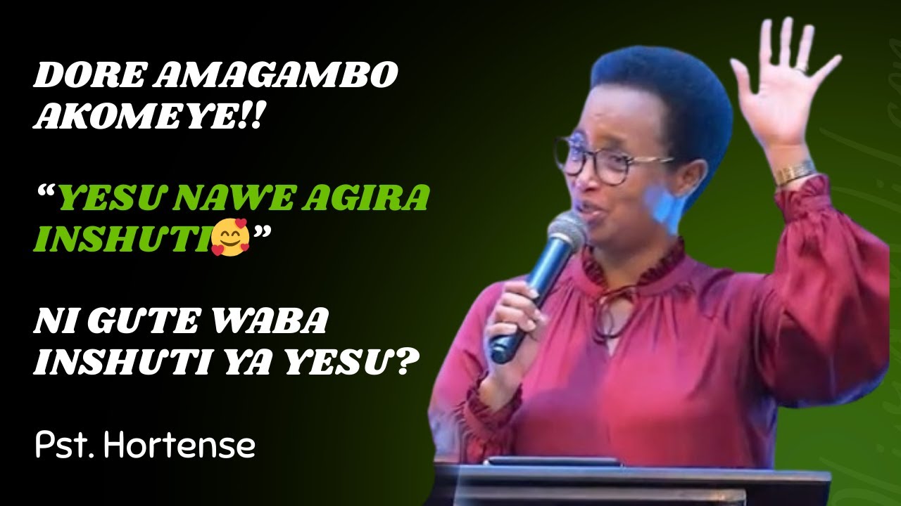 DORE UMUGABANE UTAZAKWA|| KU BIRENGE BYA YESU NIHO HAVA UBUSHUTI BUKIZA|| Pst. Hortense Mpazimaka